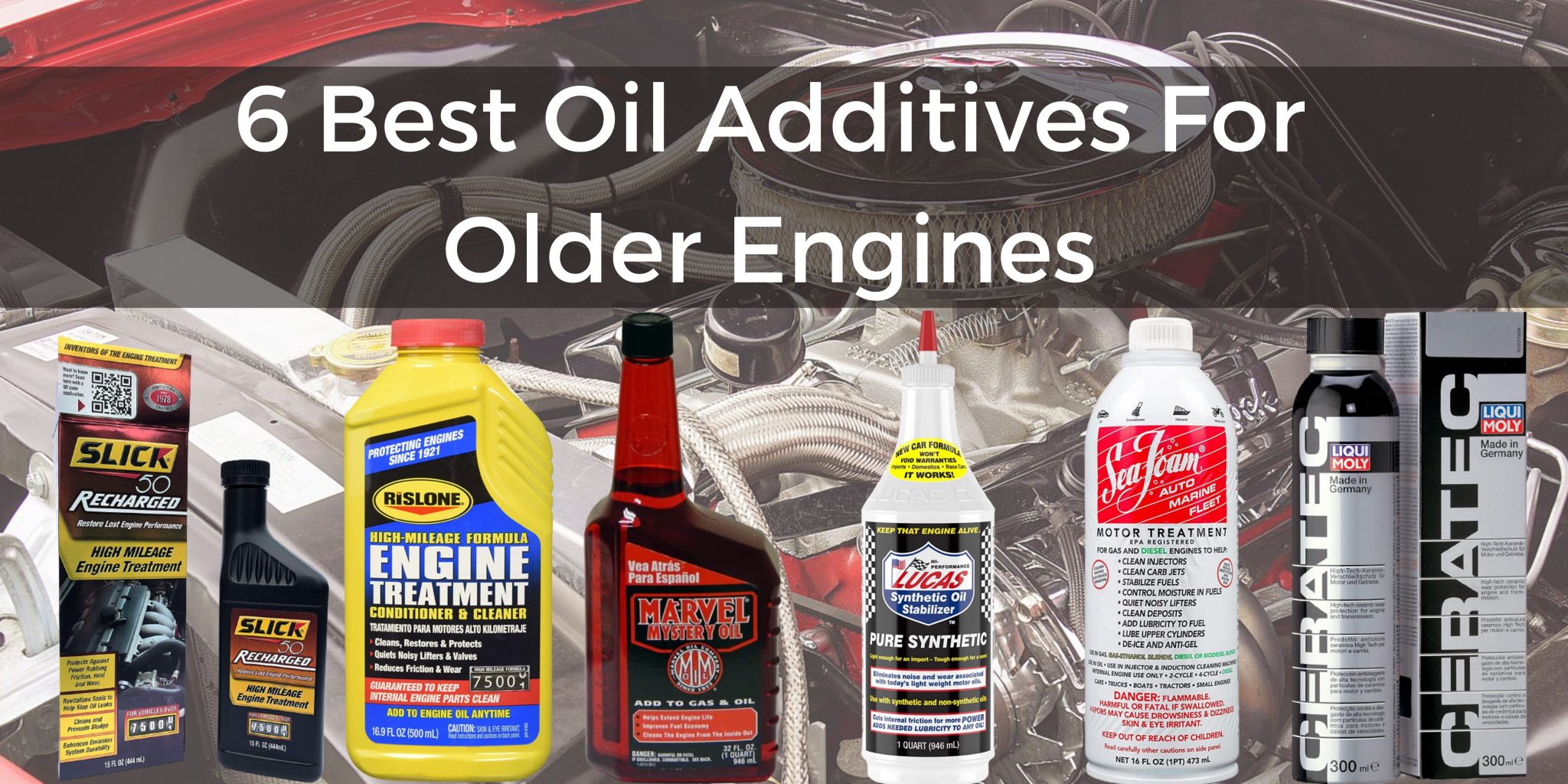 Top 6 Best Oil Additives For Older Engines 2024 Petrol Gang