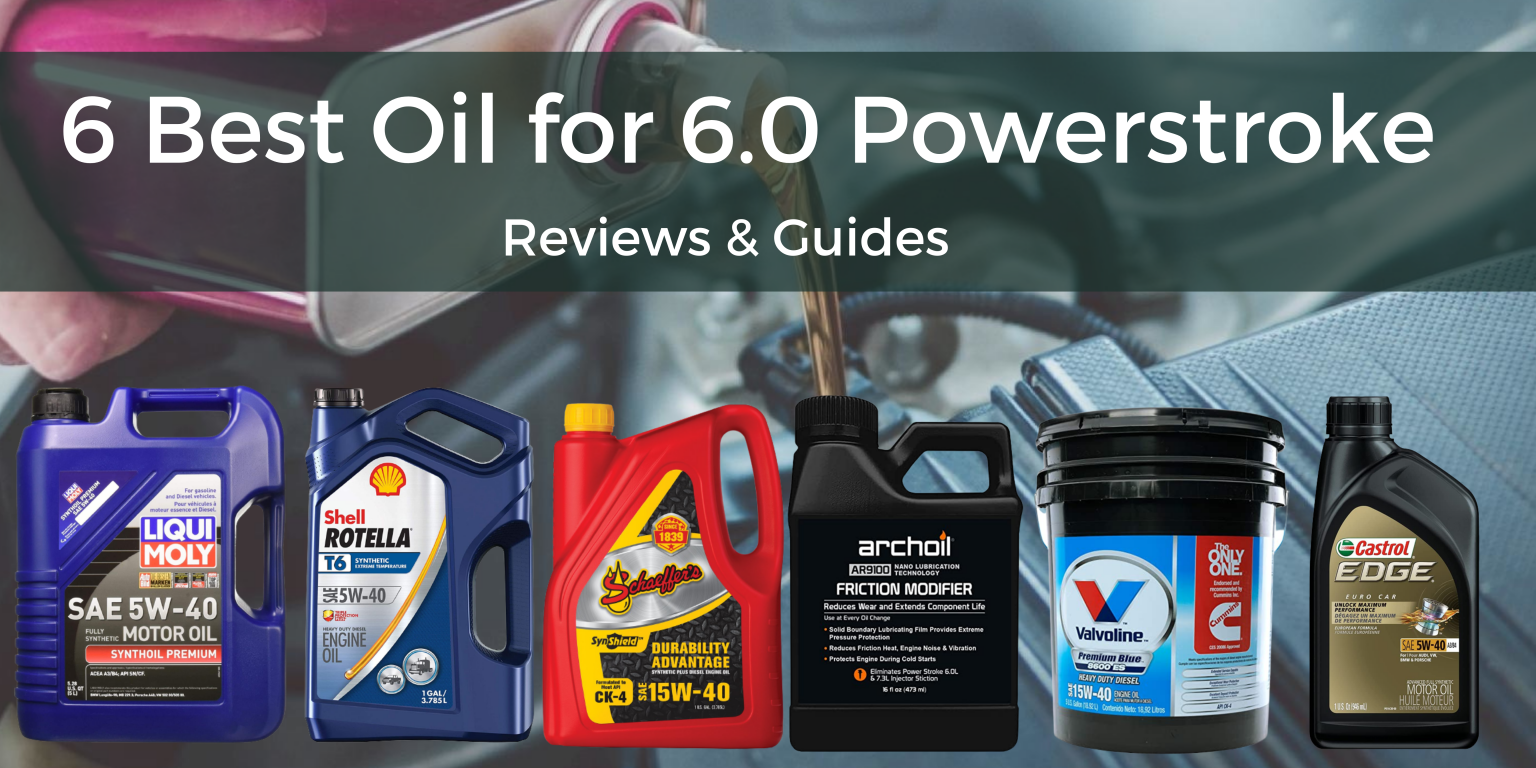 6 Best Oil To Use for 6.0 Powerstroke in 2024 Petrol Gang