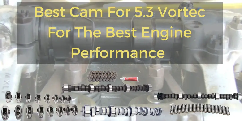 Best Cam for 5.3 Vortec