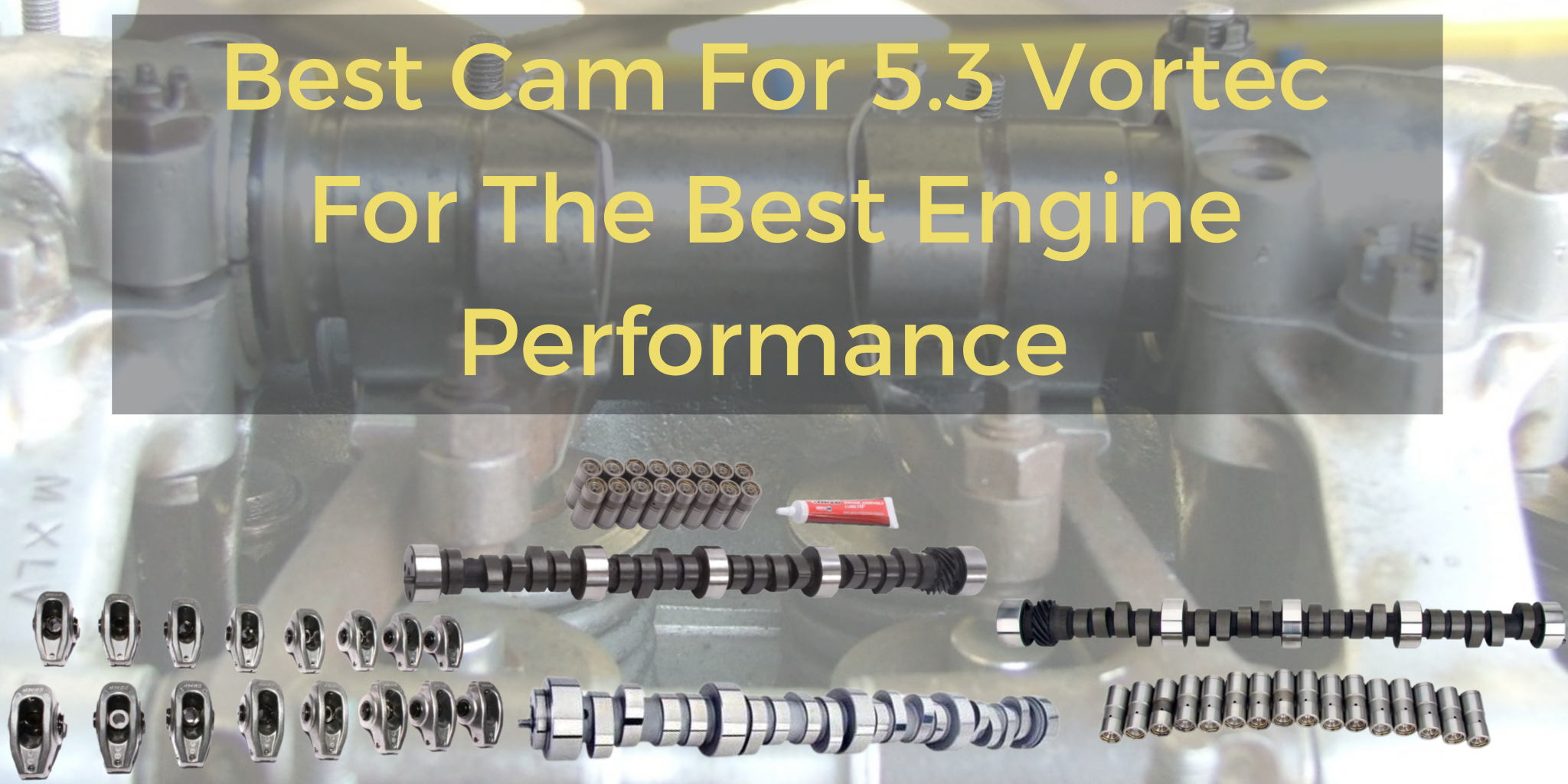 5 Best Cam for 5.3 Vortec 2024 Petrol Gang