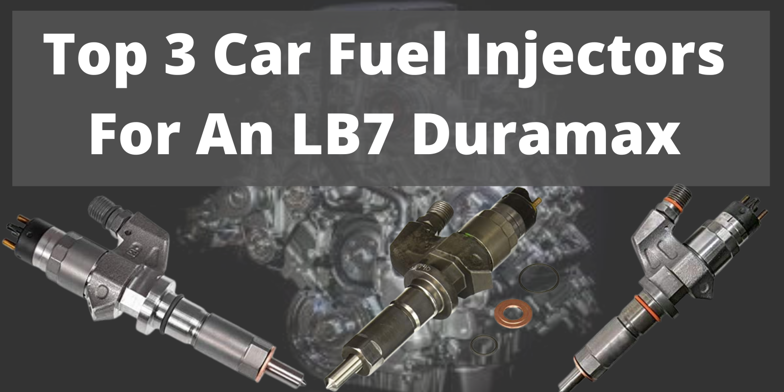3 Best Injectors for LB7 Duramax Review & Buying Guide Petrol Gang