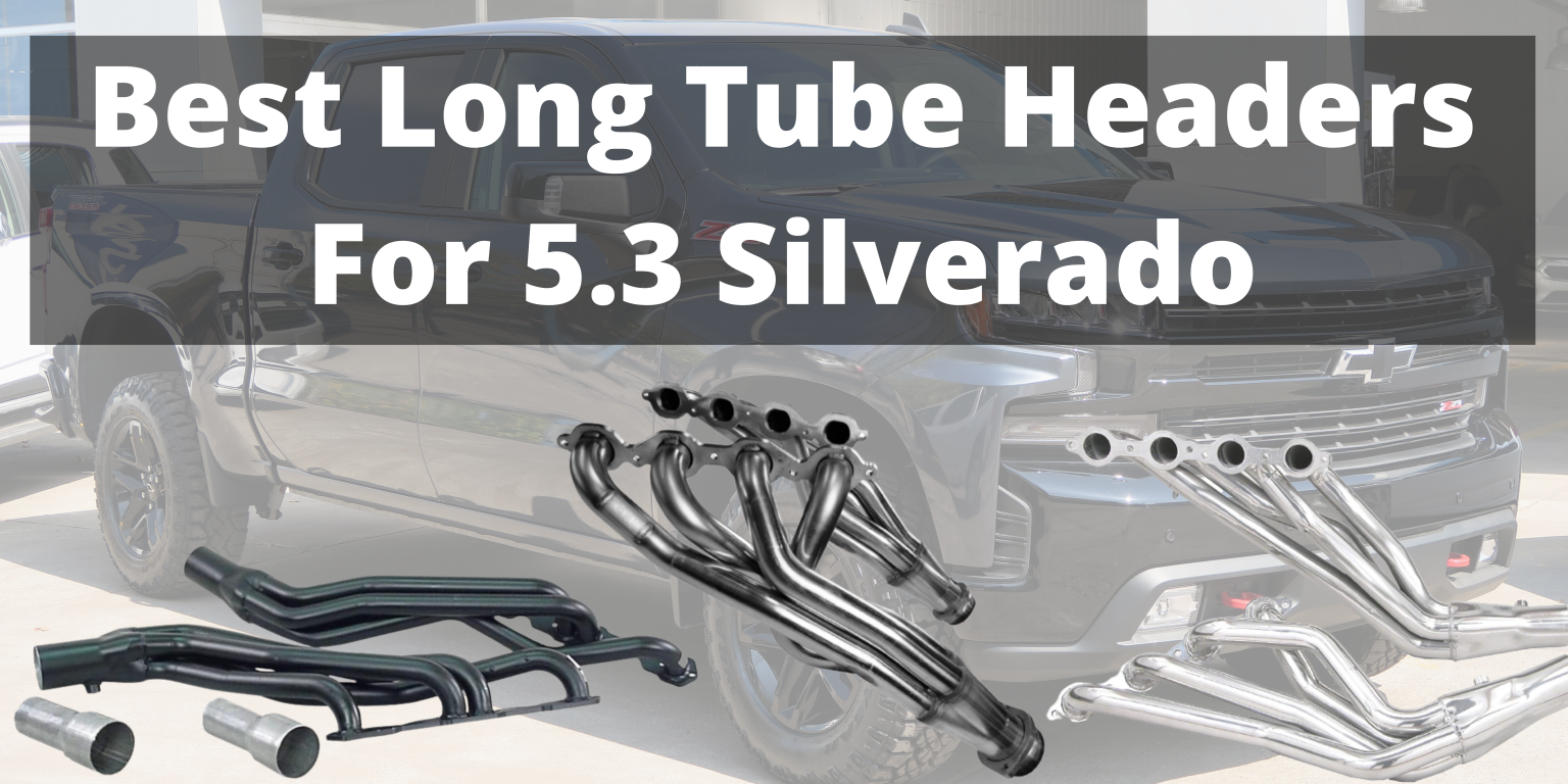 3 best long tube headers for 5 3 silverado buying guide 2024 petrol gang