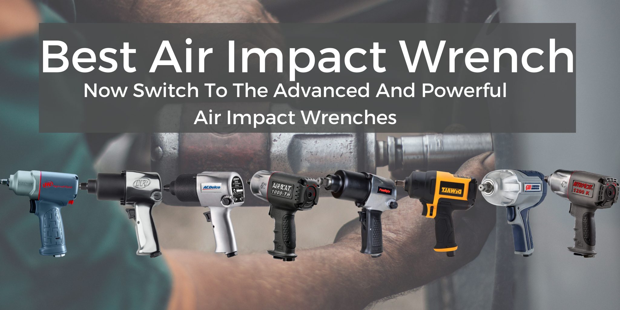 Best Air Impact Wrenches 2024 Petrol Gang