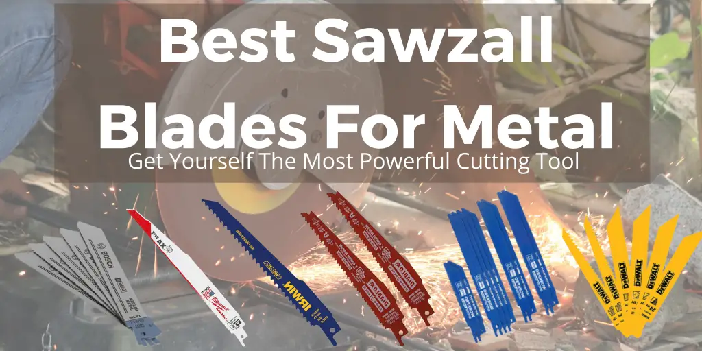 Best Sawzall Blades for Metal