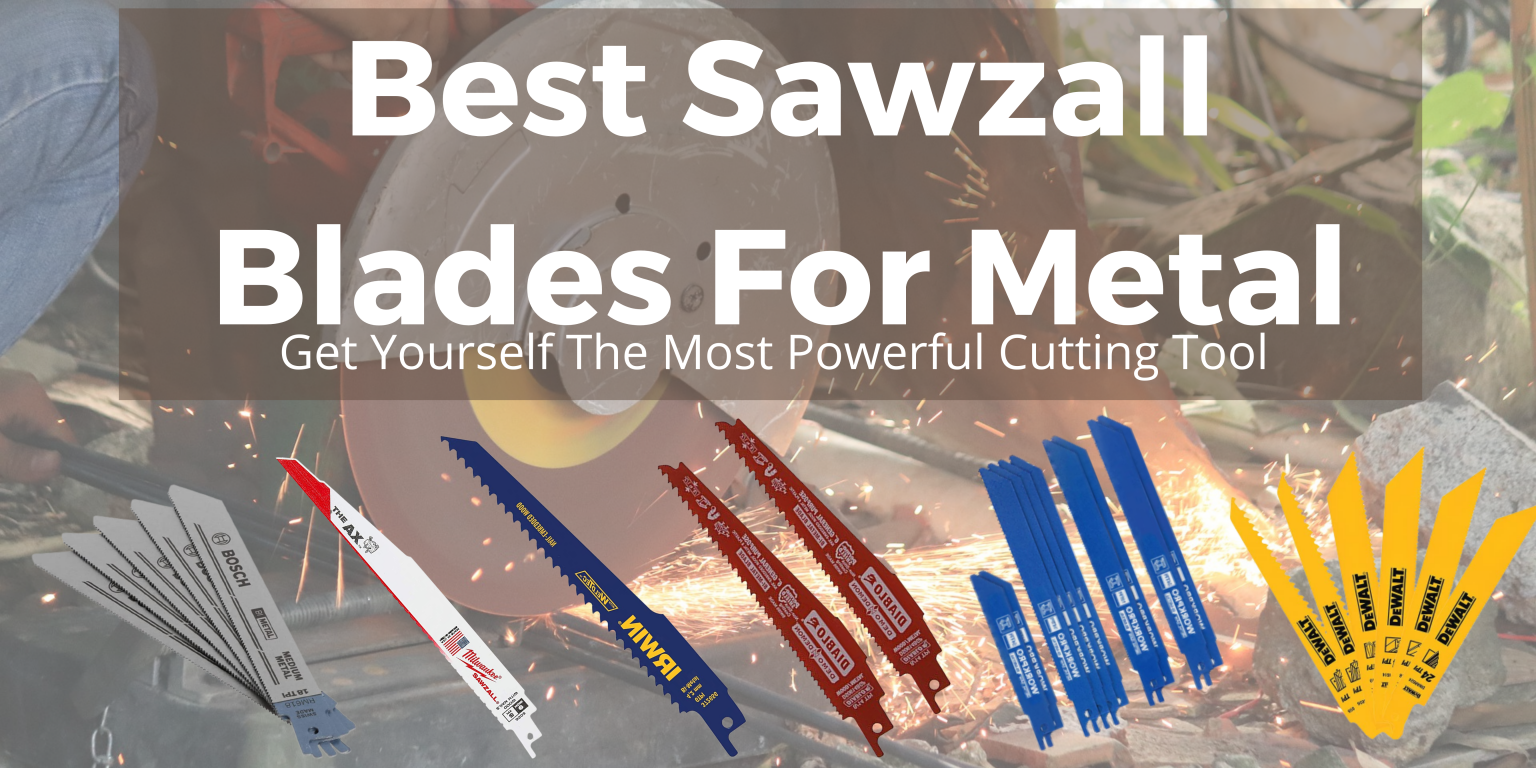 Best Sawzall Blades for Metal in 2024 Petrol Gang