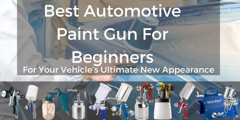 Best Automotive Paint Gun For Beginners
