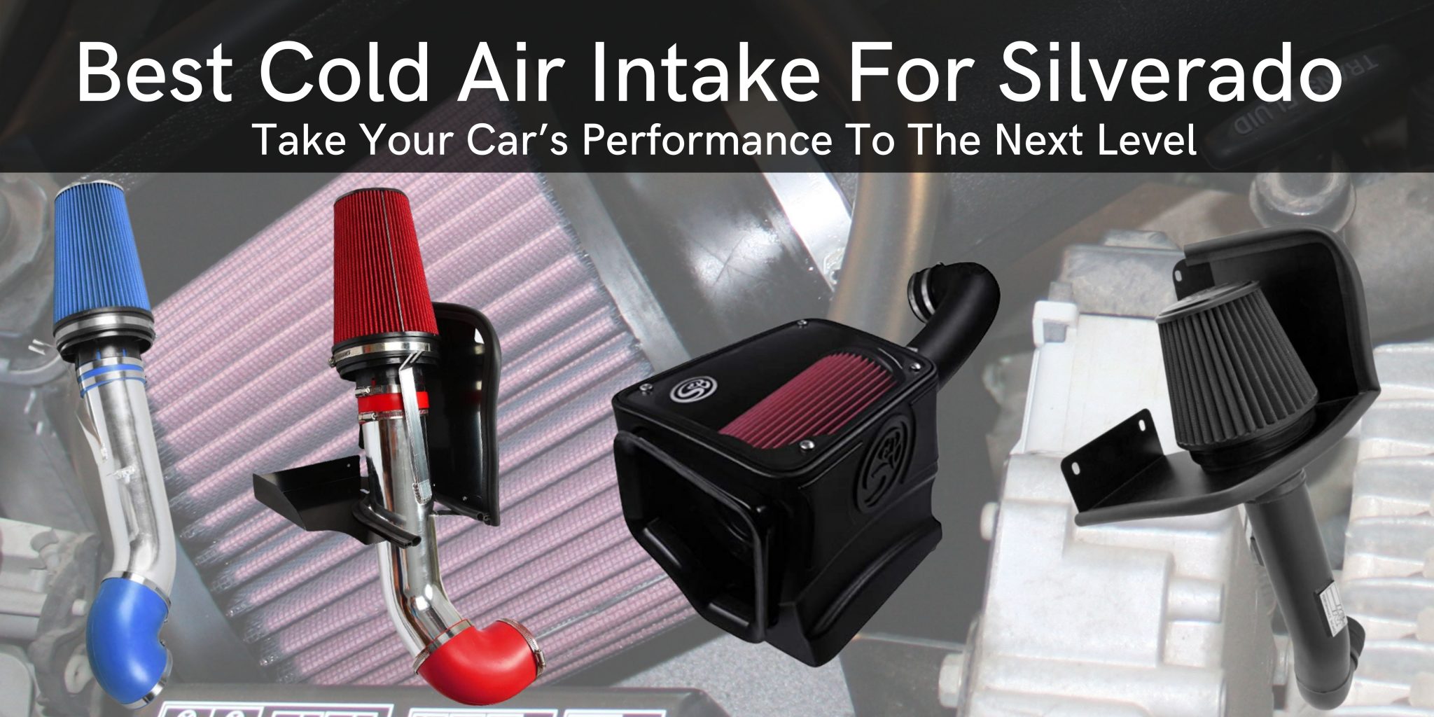 Best Cold Air Intake For Silverado (2024 Review & Guide) Petrol Gang