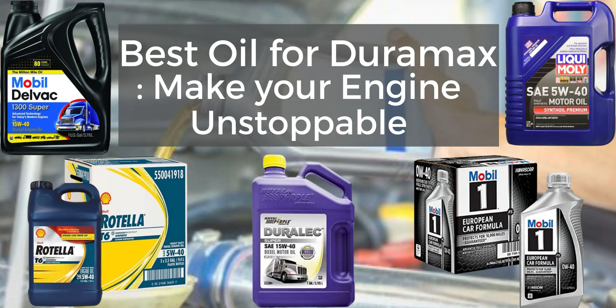 Best Engine Oils for Duramax Make your engine unstoppable Petrol Gang