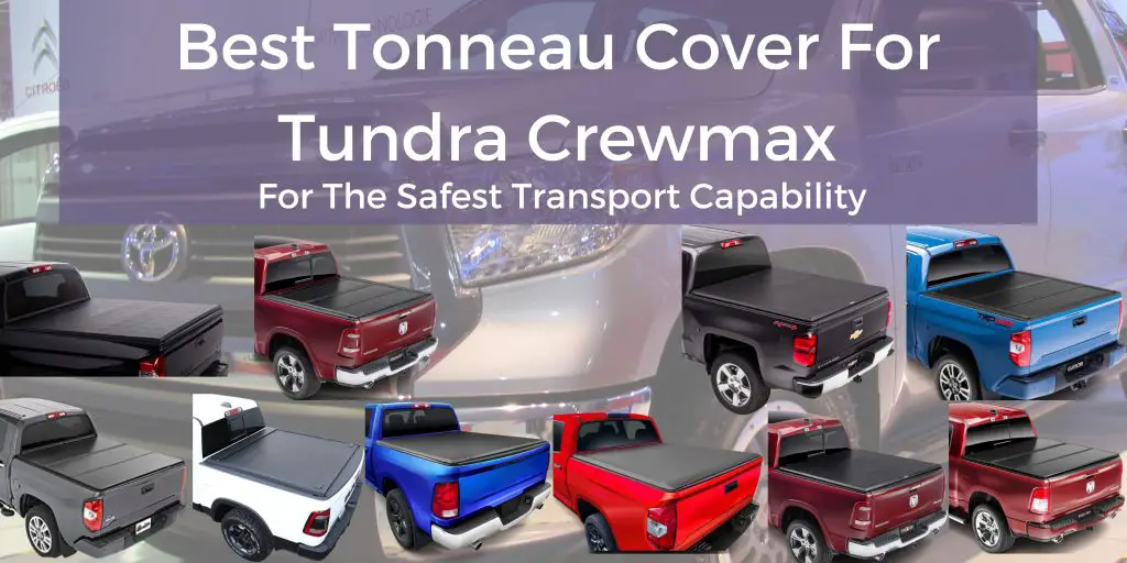 Best Tonneau Cover For Tundra Crewmax